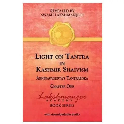 Createspace independent publishing platform Light on tantra in kashmir shaivism: chapter one of abhinavagupta's tantraloka