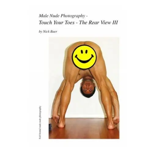 Createspace independent publishing platform Male nude photography- touch your toes - the rear view iii