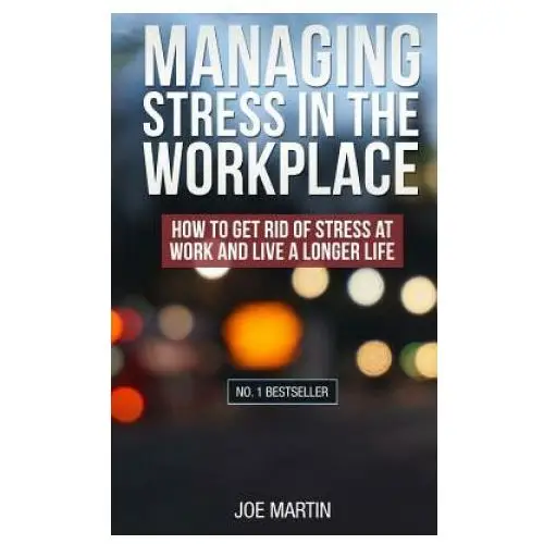 Createspace independent publishing platform Managing stress in the workplace: how to get rid of stress at work and live a longer life