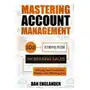 Createspace independent publishing platform Mastering account management: 102 steps for increasing sales, serving your customers better, and working less Sklep on-line