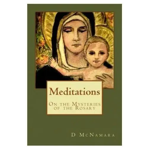 Createspace independent publishing platform Meditations: on the mysteries of the rosary