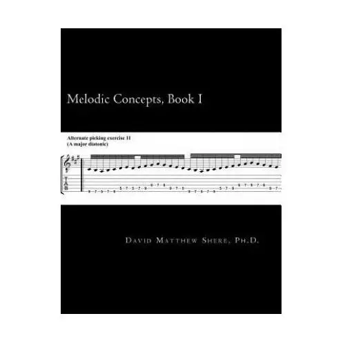 Createspace independent publishing platform Melodic concepts, book i: soloing patterns and extended linear techniques for the electric guitar