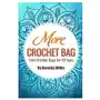 Createspace independent publishing platform More crochet bags: cute crochet bags for all ages Sklep on-line