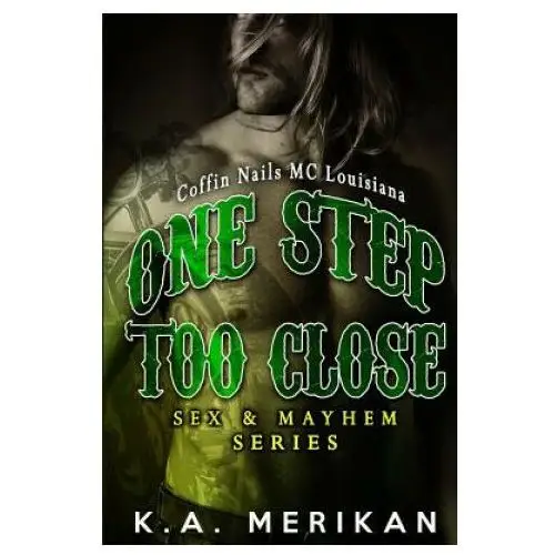 Createspace independent publishing platform One step too close - coffin nails mc louisiana (gay biker stepbrother romance)