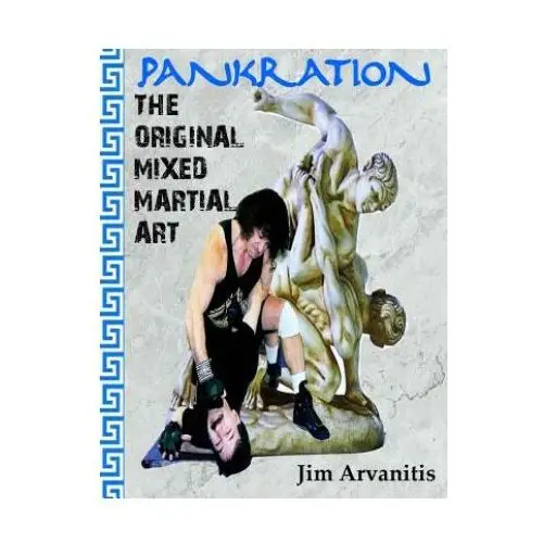 Createspace independent publishing platform Pankration: the original mixed martial art