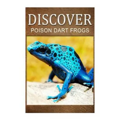 Createspace independent publishing platform Poison dart frogs - discover: early reader's wildlife photography book