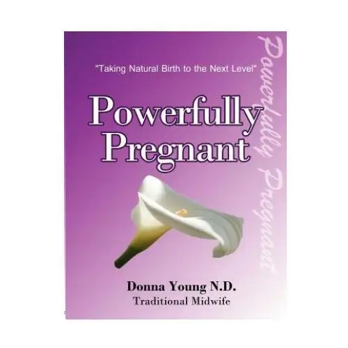 Createspace independent publishing platform Powerfully pregnant: "taking natural birth to the next level"