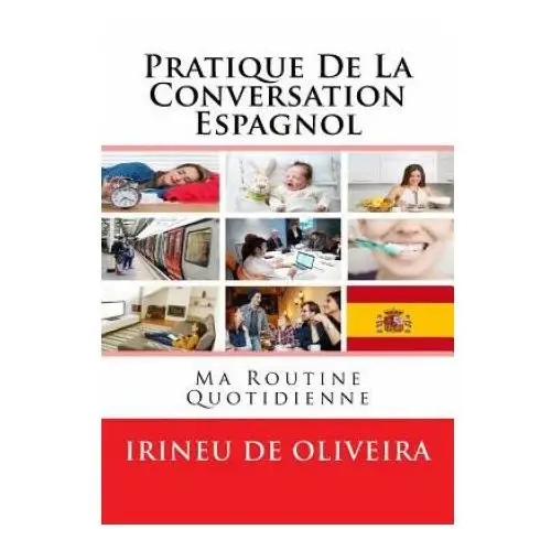 Createspace independent publishing platform Pratique de la conversation espagnol: ma routine quotidienne