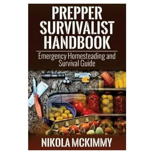 Createspace independent publishing platform Prepper survivalist handbook: emergency homesteading and survival guide