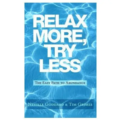 Createspace independent publishing platform Relax more, try less: the easy path to abundance