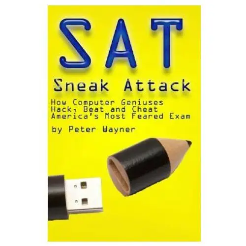 Createspace independent publishing platform Sat sneak attack: how computer geniuses hack, beat and cheat america's most feared exam