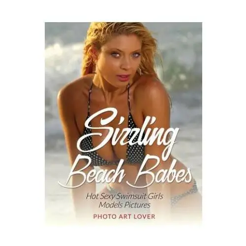 Createspace independent publishing platform Sizzling beach babes: hot sexy swimsuit girls models pictures