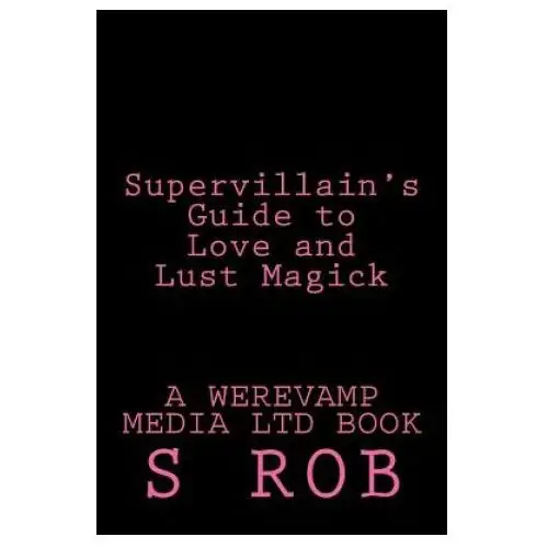 Createspace independent publishing platform Supervillain's guide to love and lust magick