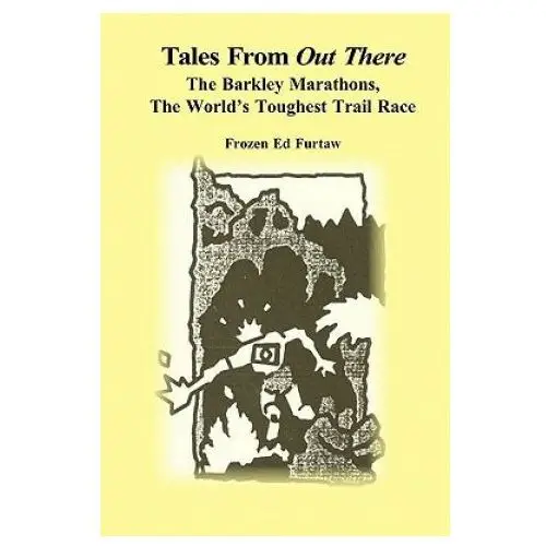 Createspace independent publishing platform Tales from out there: the barkley marathons, the world's toughest trail race