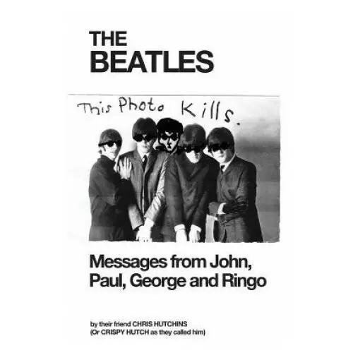 Createspace independent publishing platform The beatles: messages from john, paul, george and ringo