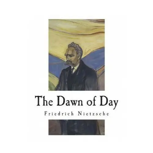 Createspace independent publishing platform The dawn of day: daybreak: thoughts on the prejudices of morality