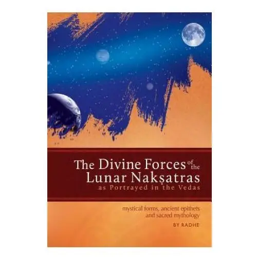 Createspace independent publishing platform The divine forces of the lunar naksatras: as originally portrayed in the vedas