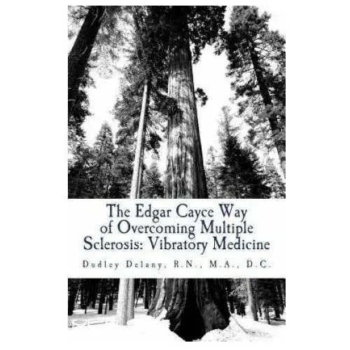 Createspace independent publishing platform The edgar cayce way of overcoming multiple sclerosis: vibratory medicine