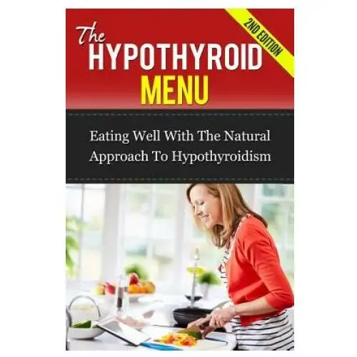 Createspace independent publishing platform The hypothyroid menu: eating well with the natural approach to hypothyroidism