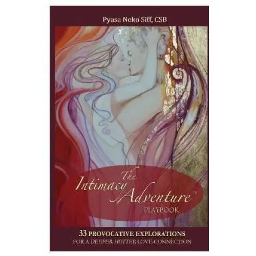 Createspace independent publishing platform The intimacy adventure playbook: 33 provocative explorations for a deeper, hotter love-connection