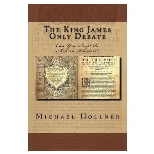 Createspace independent publishing platform The king james only debate: can you trust the modern scholars?