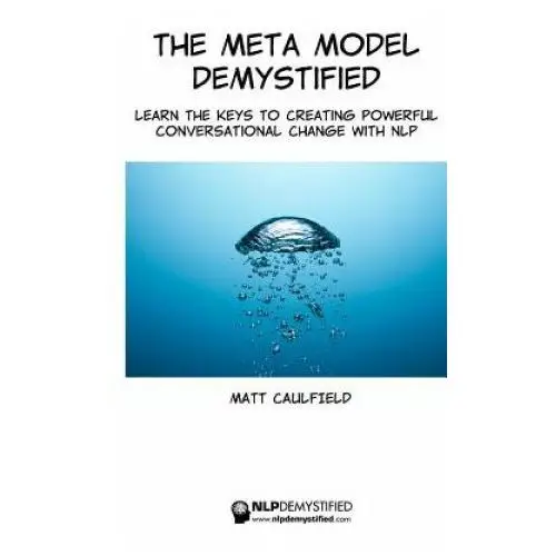Createspace independent publishing platform The meta model demystified: learn the keys to creating powerful conversational change with nlp