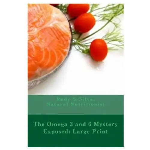 Createspace independent publishing platform The omega 3 and 6 mystery exposed: large print: enter the hidden powerful world of omegas