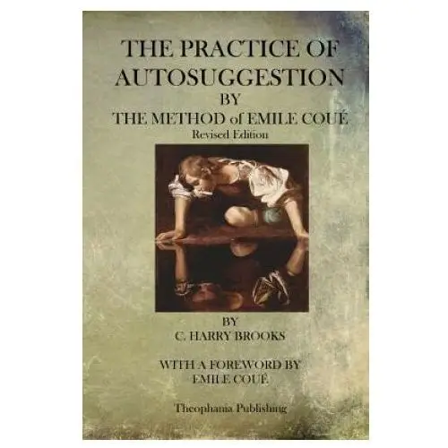 Createspace independent publishing platform The practice of autosuggestion by the method of emile coue