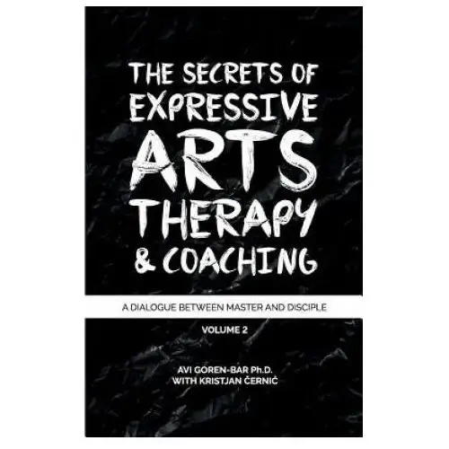 Createspace independent publishing platform The secrets of expressive arts therapy & coaching: a dialogue between master and disciple (volume 2)