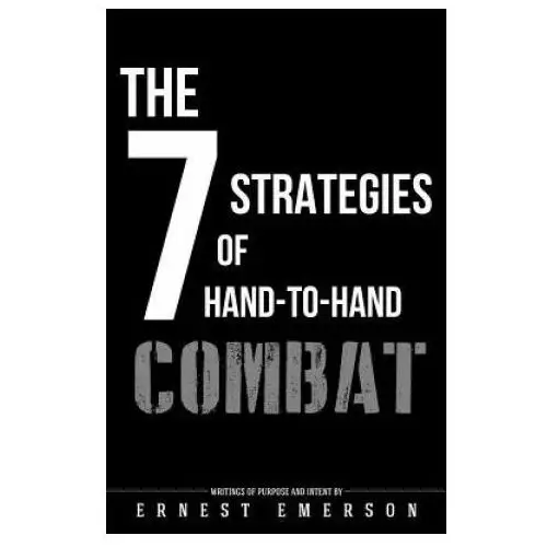 Createspace independent publishing platform The seven strategies of hand to hand combat: surviving in the arena of life and death