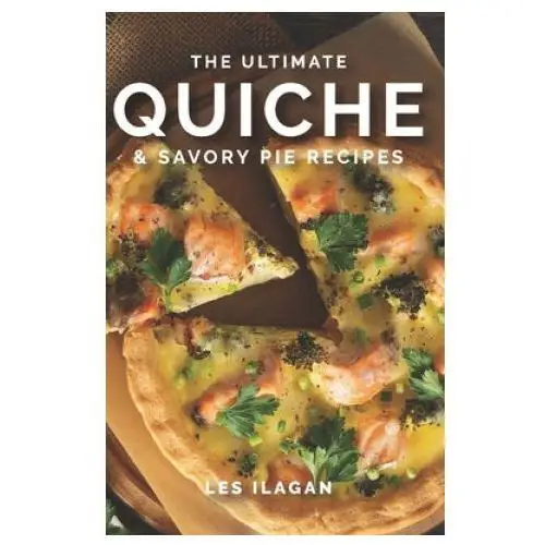 Createspace independent publishing platform The ultimate quiche & savory pie recipes