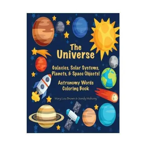 Createspace independent publishing platform The universe: galaxies, solar systems, planets, & space objects! astronomy words & coloring book