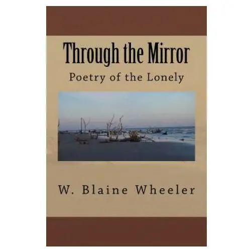 Createspace independent publishing platform Through the mirror: poetry of the lonely