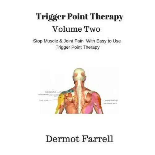 Createspace independent publishing platform Trigger point therapy - volume two: stop muscle and joint pain naturally with easy to use trigger point therapy