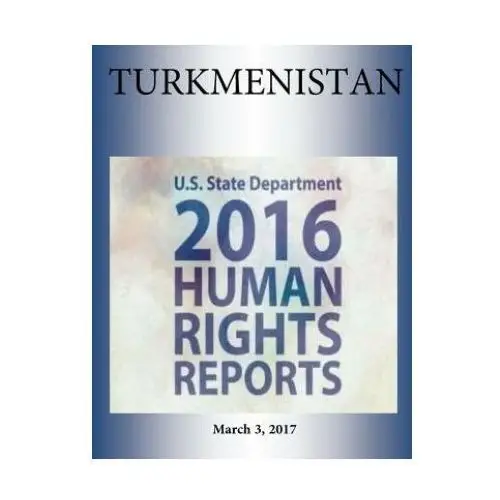 Createspace independent publishing platform Turkmenistan 2016 human rights report