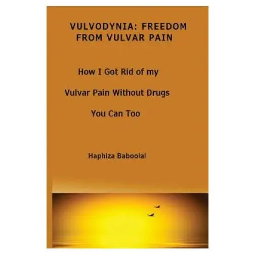 Createspace independent publishing platform Vulvodynia: freedom from vulvar pain: how i got rid of my vulvar pain without drugs-you can too