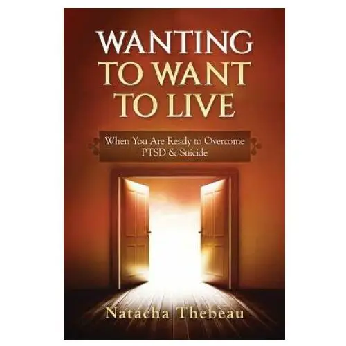 Createspace independent publishing platform Wanting to want to live: when you are ready to overcome ptsd & suicide