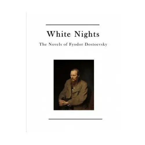 Createspace independent publishing platform White nights: the novels of fyodor dostoevsky