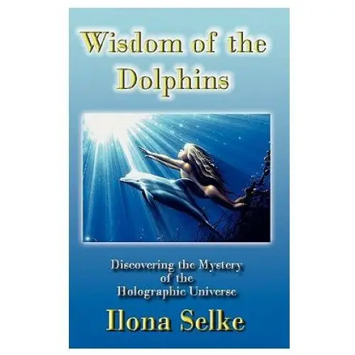 Createspace independent publishing platform Wisdom of the dolphins: discovering the mystery of the holographic universe