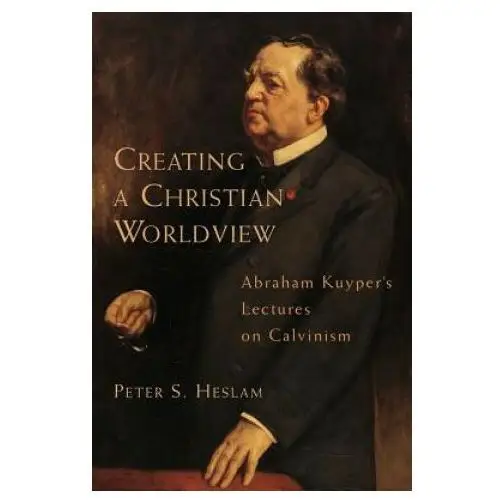 Creating a christian worldview William b eerdmans publishing co