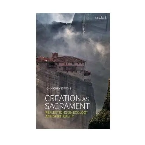 Creation as Sacrament: Reflections on Ecology and Spirituality