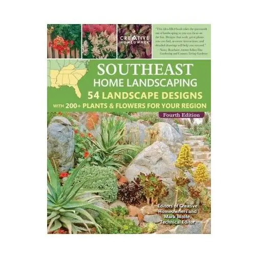 Creative homeowner pr Southeast home landscaping, 4th edition: 54 landscape designs with 200+ plants & flowers for your region