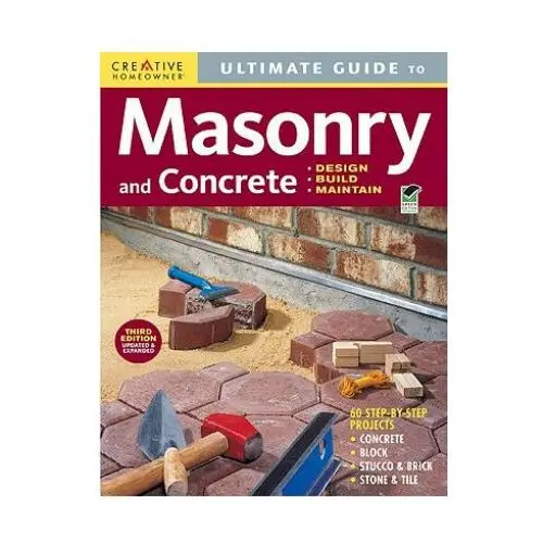 Ultimate guide to masonry and concrete: design, build, maintain Creative homeowner pr
