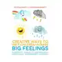 Creative Ways to Help Children Manage BIG Feelings Zandt, Fiona; Barrett, Suzanne Sklep on-line