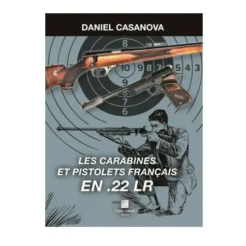 Crepin leblond Les carabines et pistolets franÇais en.22 lr