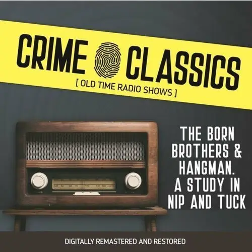 Crime Classics. The born brothers & hangman. A study in nip and tuck