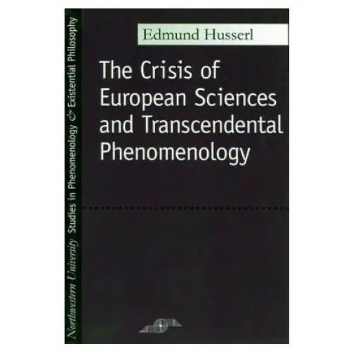 Crisis of european sciences and transcendental phenomenology Northwestern university press