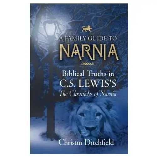 Chronicles of narnia family guide a Crossway books