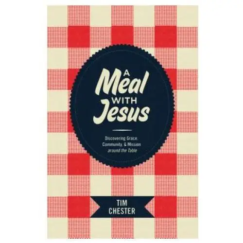 Meal with jesus Crossway books