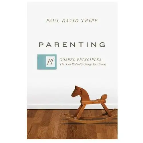 Crossway books Parenting: 14 gospel principles that can radically change your family (with study questions)